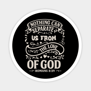 Nothing can separate us from the love of God. Magnet